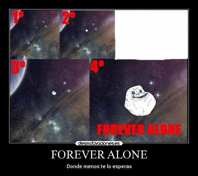 FOREVER ALONE -
