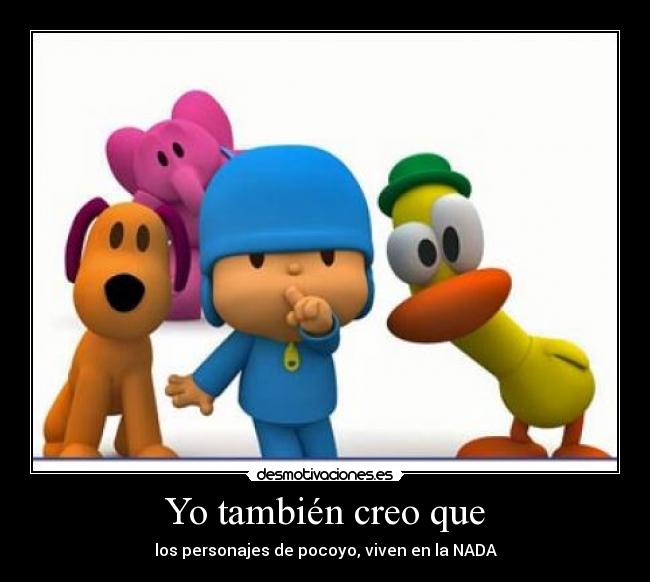 Yo también creo que -