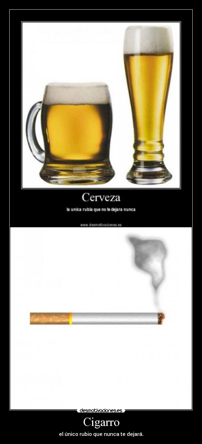 Cigarro - el único rubio que nunca te dejará.