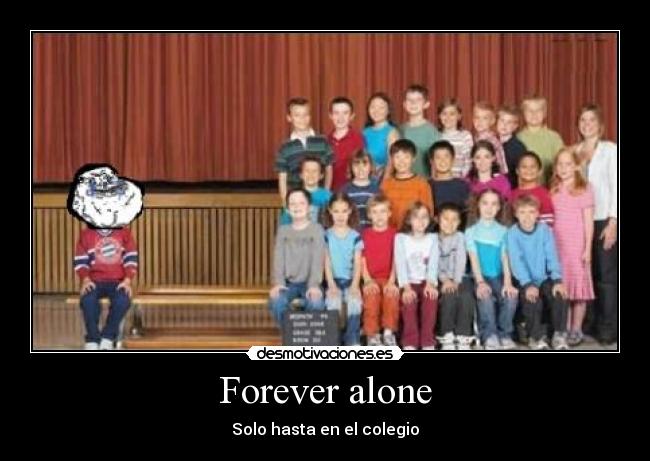 Forever alone - 