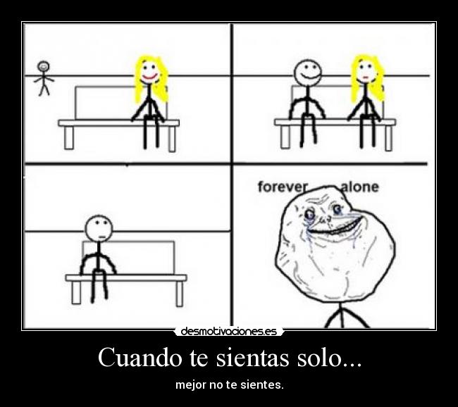 Cuando te sientas solo... | Desmotivaciones
