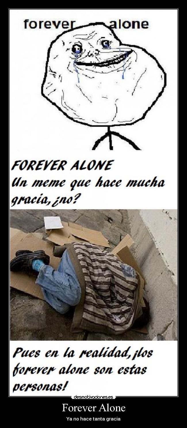 Forever Alone - Ya no hace tanta gracia