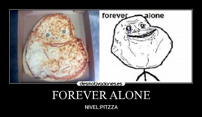 FOREVER ALONE - 