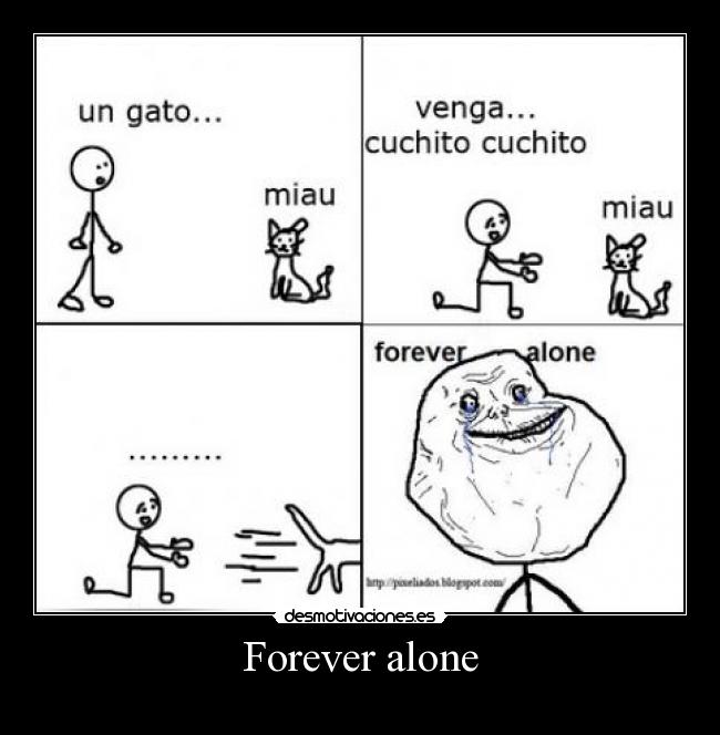 Forever alone - 