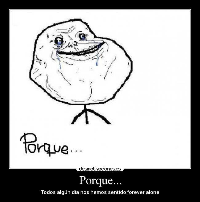Porque... -
