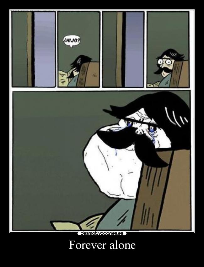 carteles foreveralone desmotivaciones