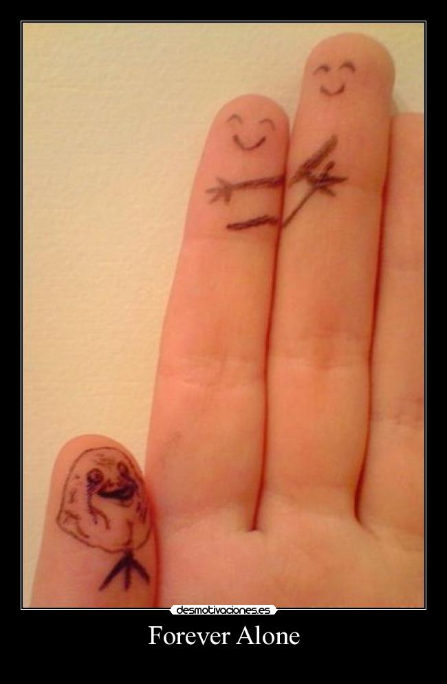 Forever Alone - 