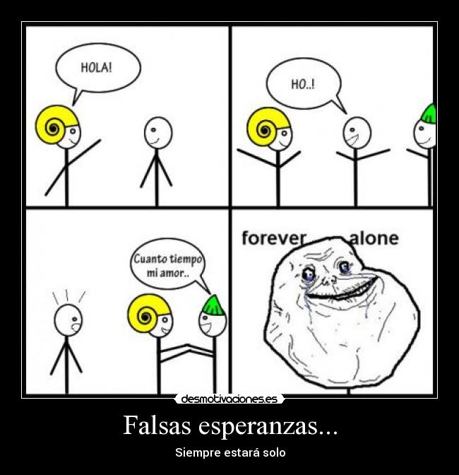 Falsas esperanzas... Desmotivaciones
