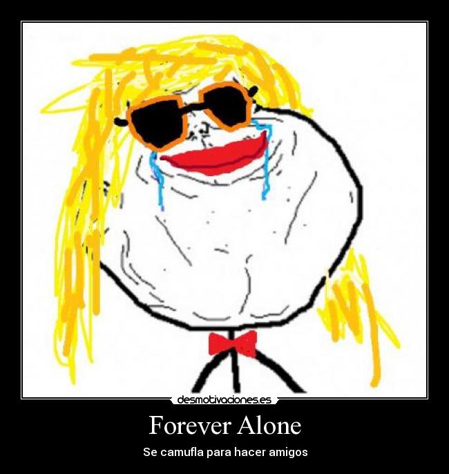 Forever Alone -