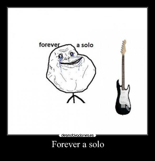 Forever a solo - 