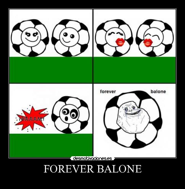 FOREVER BALONE - 