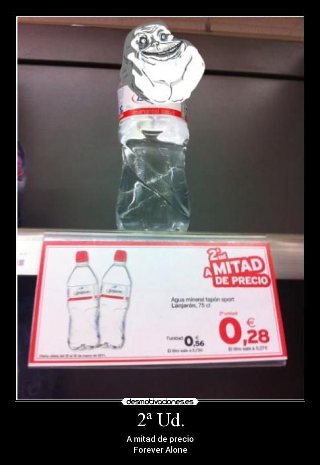 2ª Ud. - A mitad de precio
Forever Alone