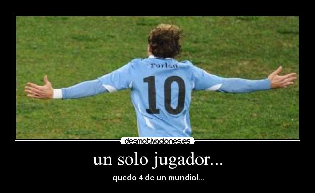 un solo jugador... - quedo 4 de un mundial...