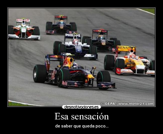 Esa sensación - de saber que queda poco...