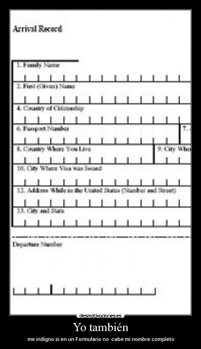 Yo también - me indigno si en un Formulario no cabe mi nombre completo