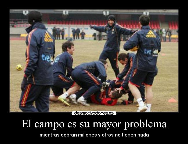 El campo es su mayor problema - mientras cobran millones y otros no tienen nada