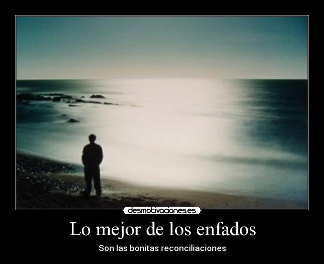 Lo mejor de los enfados -