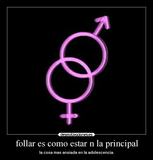 follar es como estar n la principal -