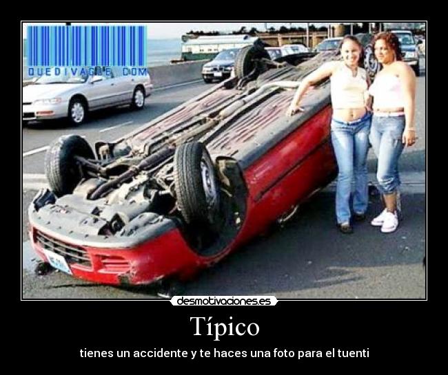 Típico - tienes un accidente y te haces una foto para el tuenti