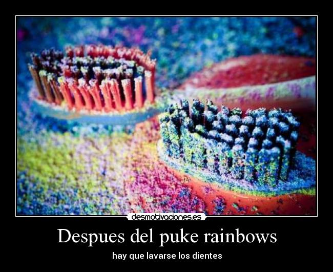 Despues del puke rainbows -