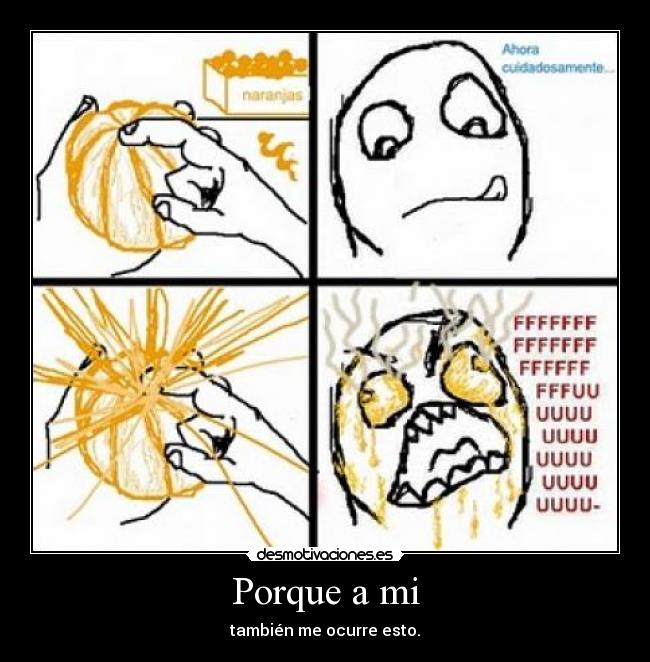 Porque a mi - también me ocurre esto.