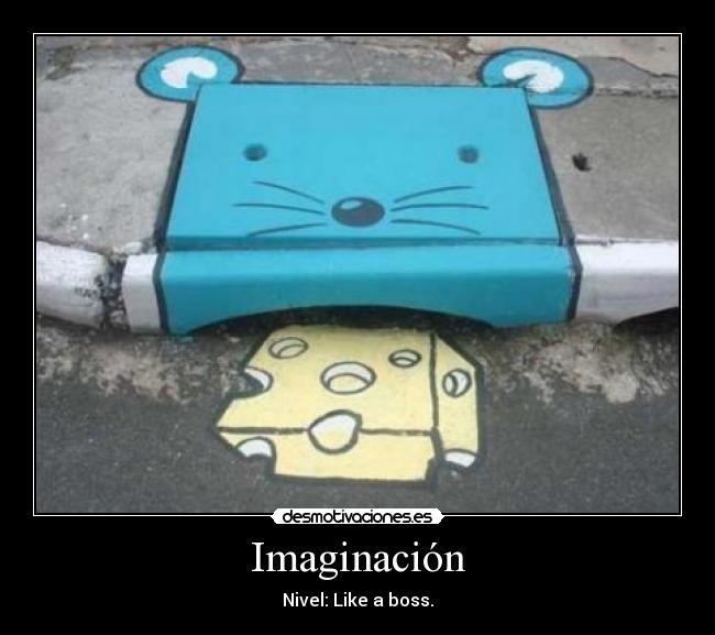 carteles imaginacion alcantarillaratonimaginacion desmotivaciones