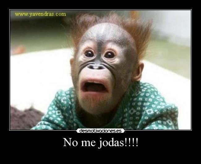 No me jodas!!!! -