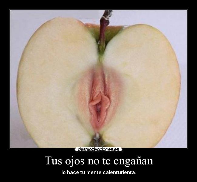 Tus ojos no te engañan - lo hace tu mente calenturienta.