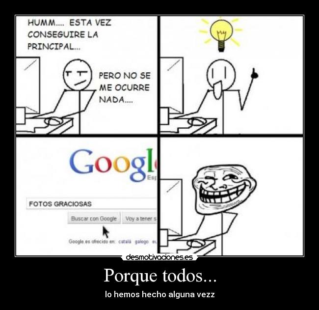 Porque todos... - lo hemos hecho alguna vezz