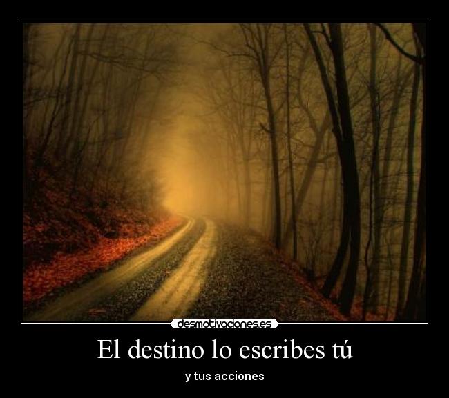 El destino lo escribes tú -