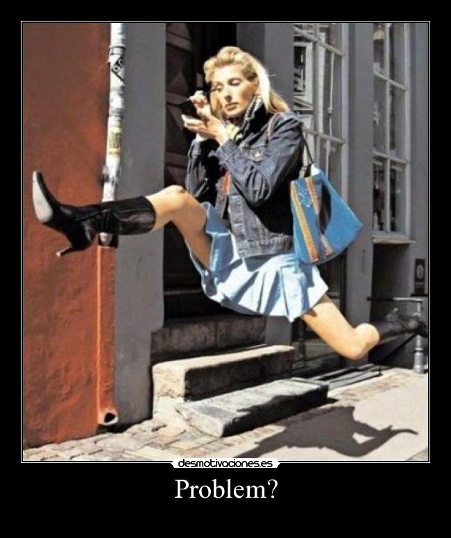 Problem? - 