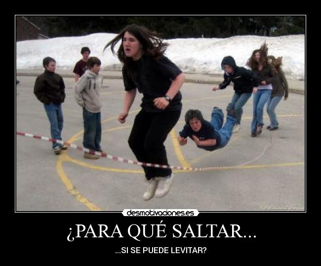 ¿PARA QUÉ SALTAR... - 