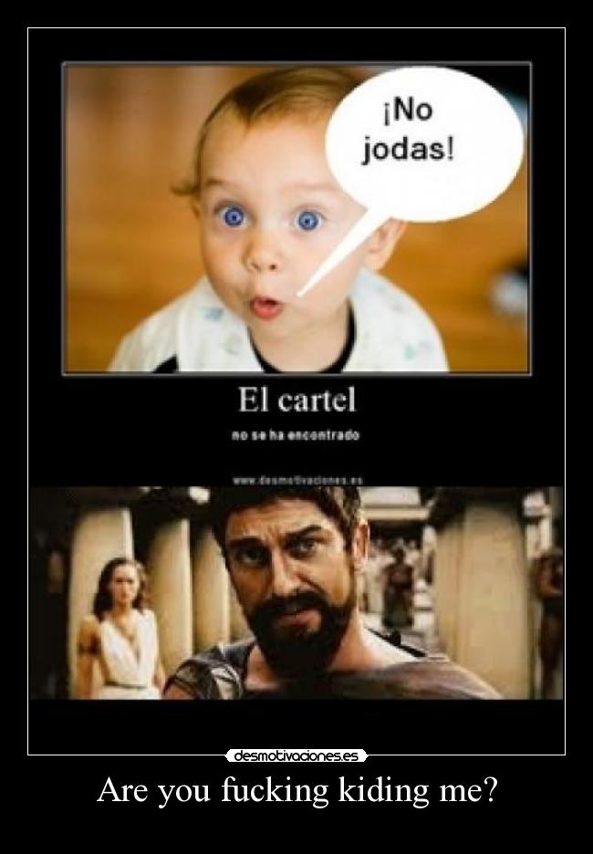 Are you fucking kiding me? -