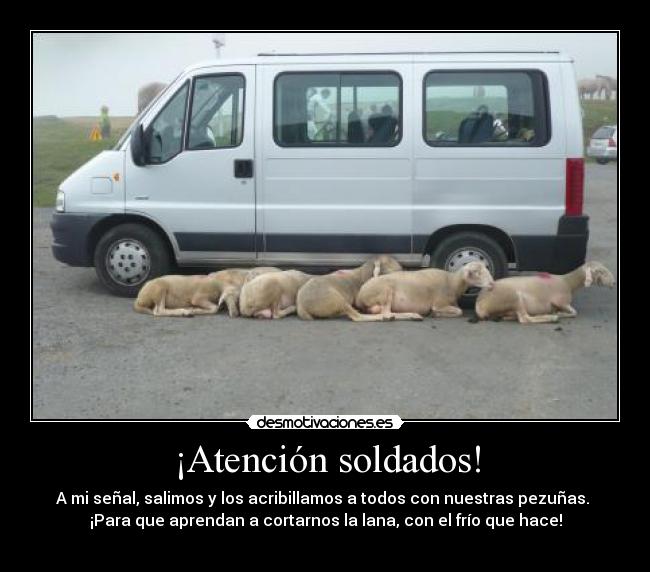 ¡Atención soldados! -