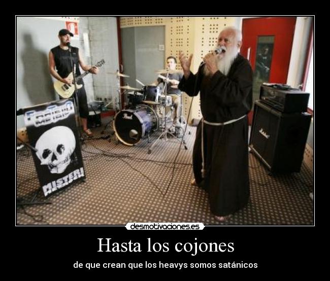 Hasta los cojones - de que crean que los heavys somos satánicos