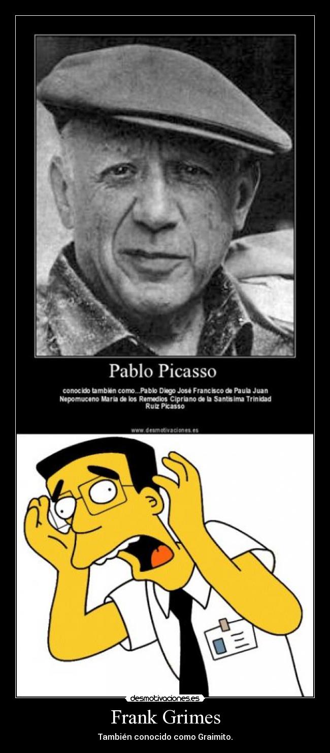 Frank Grimes - También conocido como Graimito.