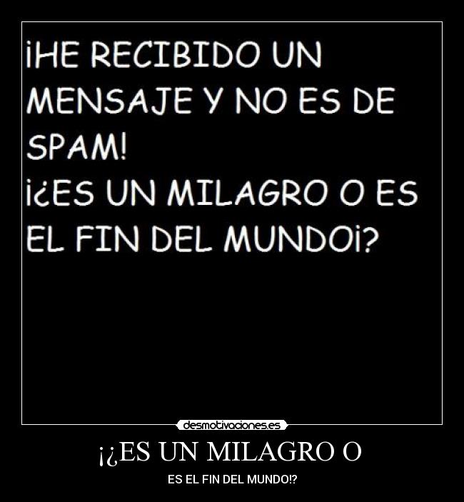 ¡¿ES UN MILAGRO O  - 