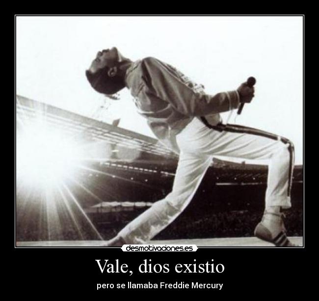 Vale, dios existio - pero se llamaba Freddie Mercury