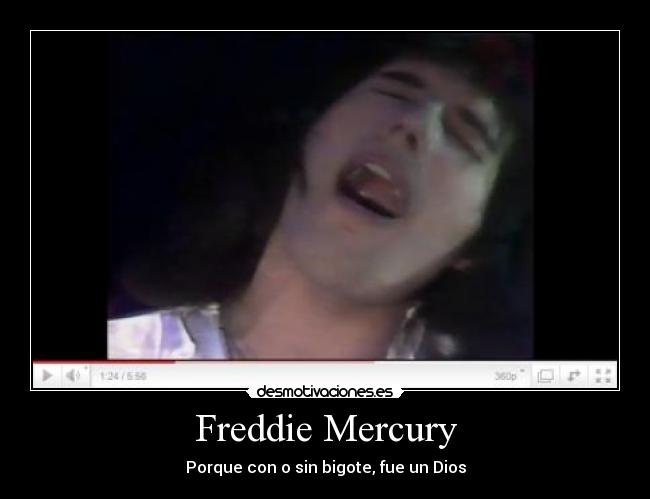 Freddie Mercury - Porque con o sin bigote, fue un Dios