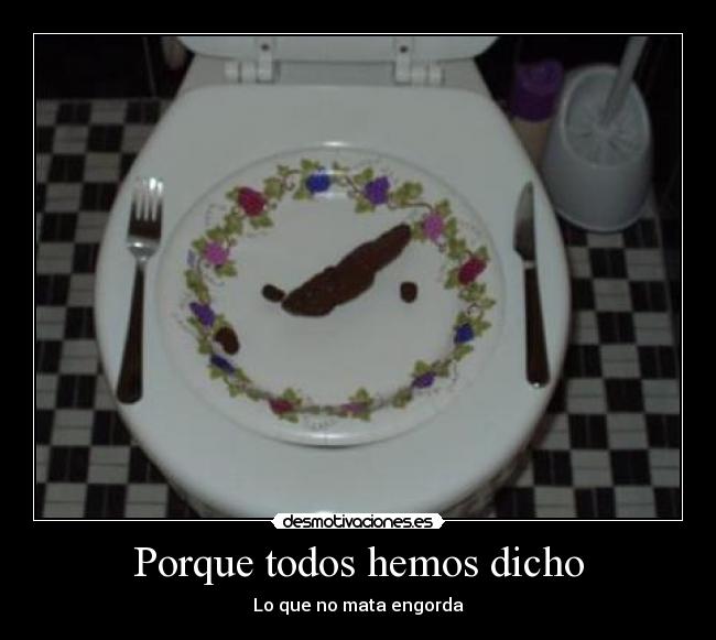 Porque todos hemos dicho - 