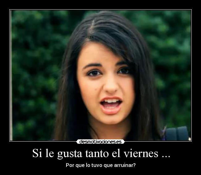 Si le gusta tanto el viernes ... - 