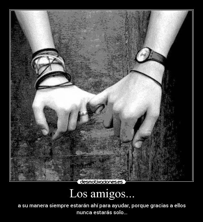 Los amigos... -