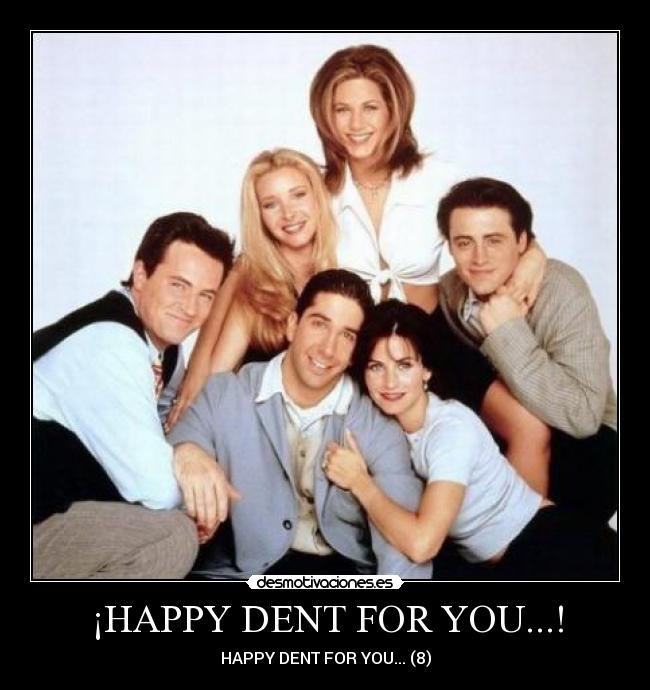 ¡HAPPY DENT FOR YOU...! - 