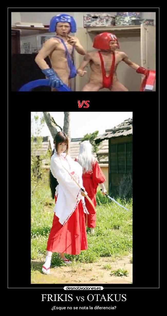 FRIKIS vs OTAKUS -
