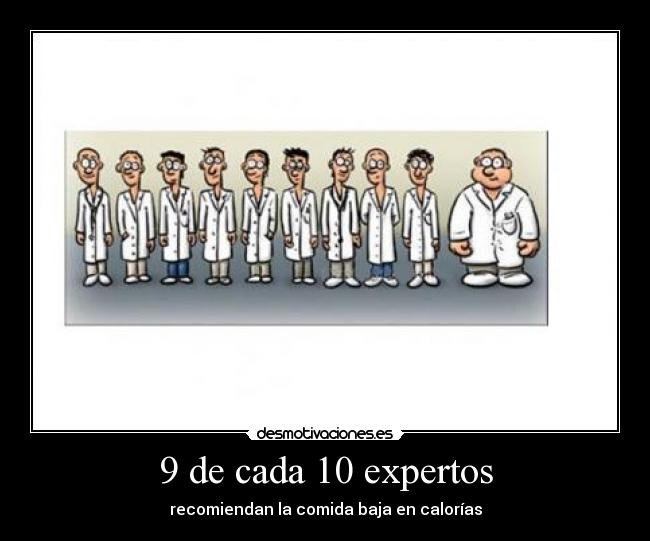9 de cada 10 expertos -