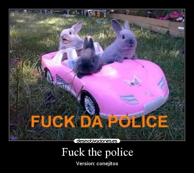 Fuck the police -