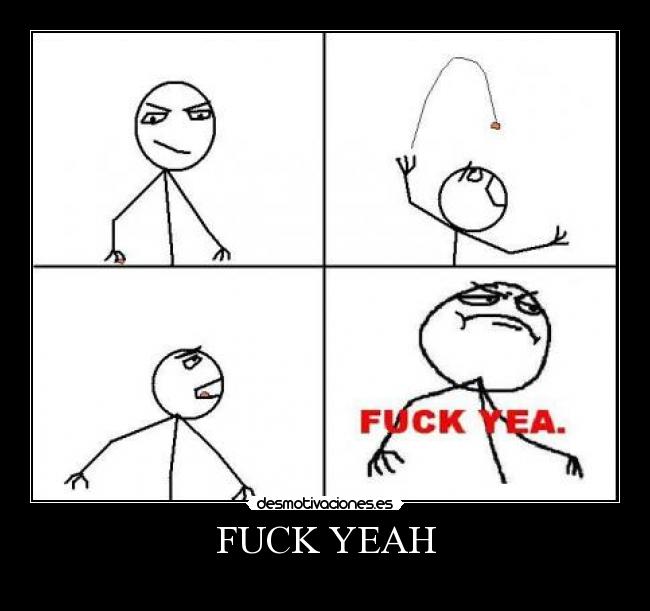FUCK YEAH -
