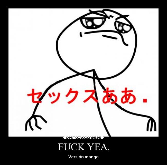 FUCK YEA. -