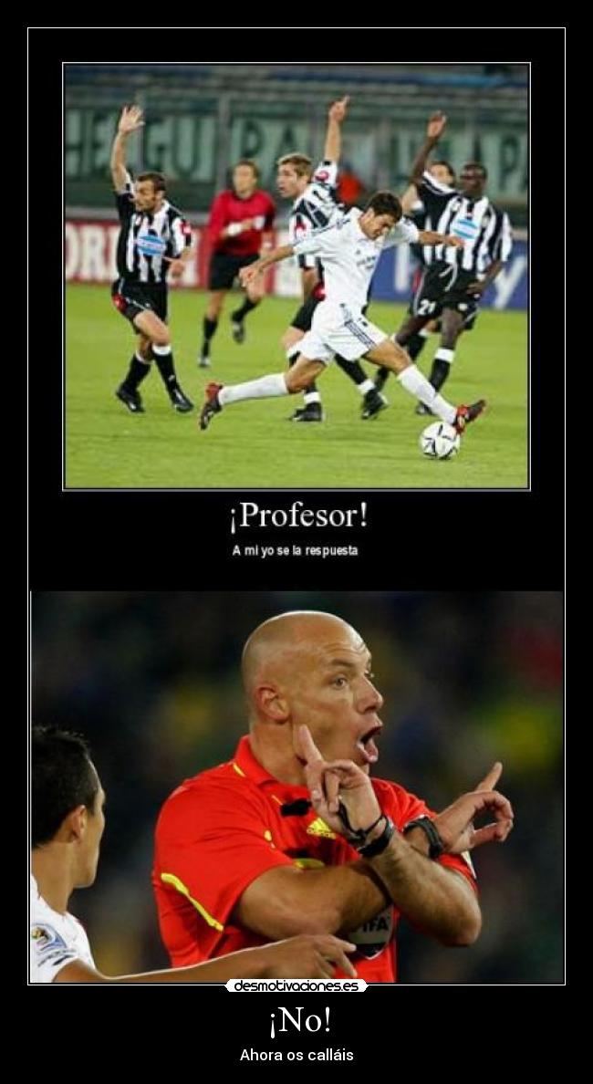 ¡No! - Ahora os calláis