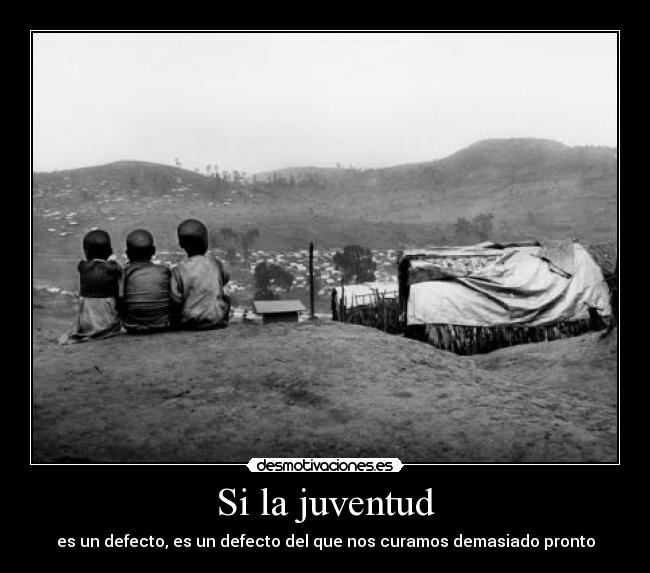 Si la juventud -